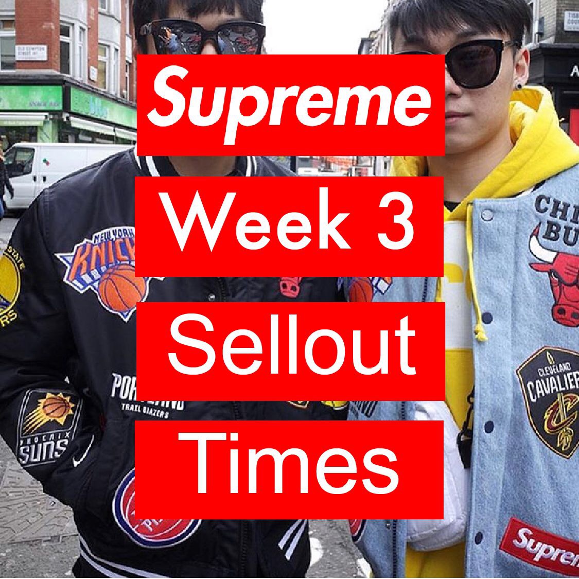 Supreme Week 3 Sellout Times Spring/Summer 2018